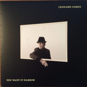 <b>Leonard Cohen - You Want It Darker</b> <br>Columbia - 88985365071